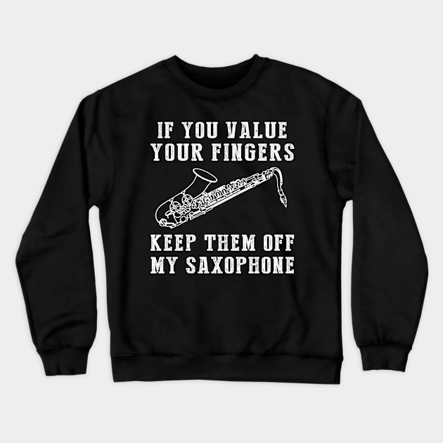 Jazz Up the Laughs - Keep Off My Saxophone Funny Tee & Hoodie! Crewneck Sweatshirt by MKGift